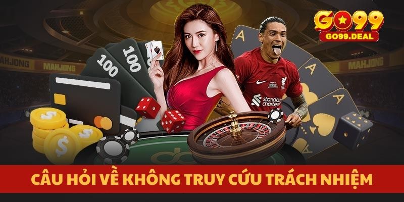 Câu hỏi về không truy cứu trách nhiệm