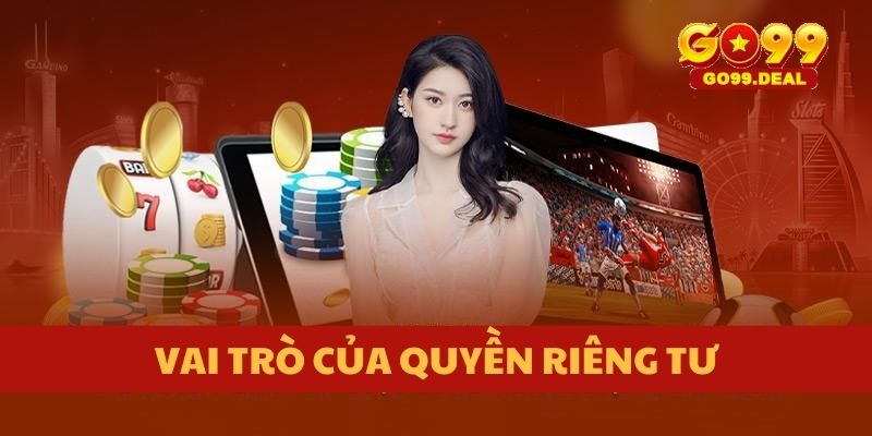 Vai trò của quyền riêng tư