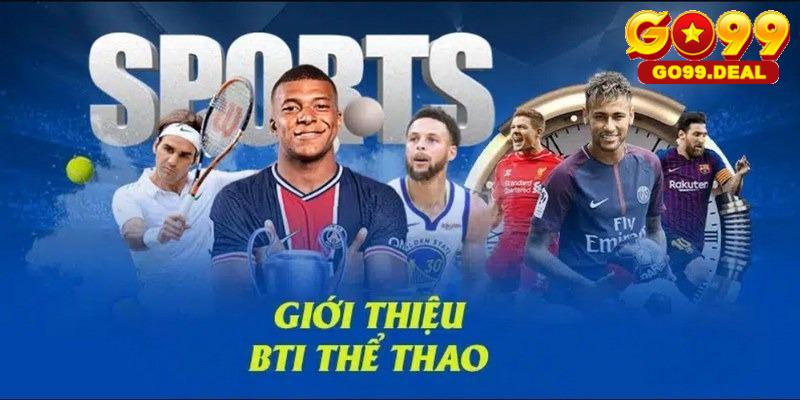 Vài nét sơ lược về BTI Sport